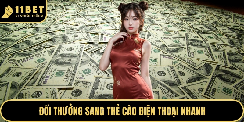 Đổi thưởng sang thẻ cào điện thoại nhanh