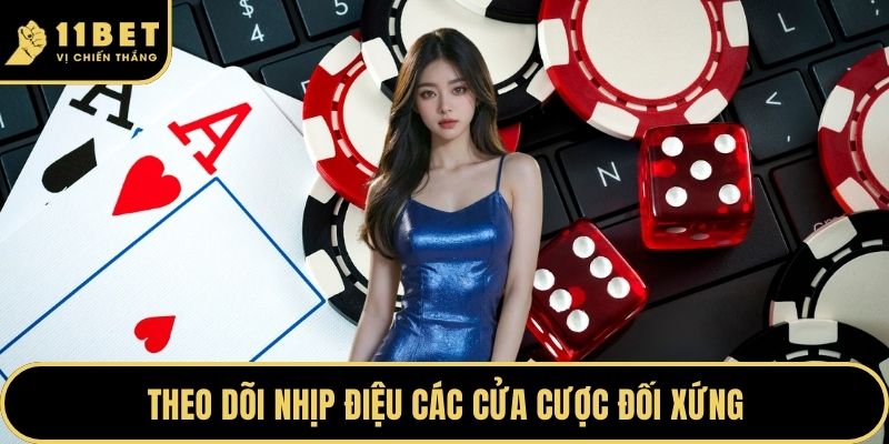 Theo dõi nhịp điệu các cửa cược đối xứng