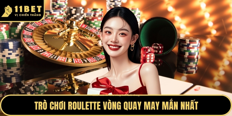 Trò chơi Roulette vòng quay may mắn nhất