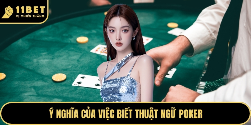 Ý nghĩa của việc biết thuật ngữ poker