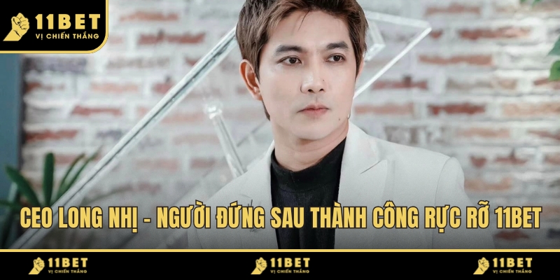 CEO LONG NHỊ