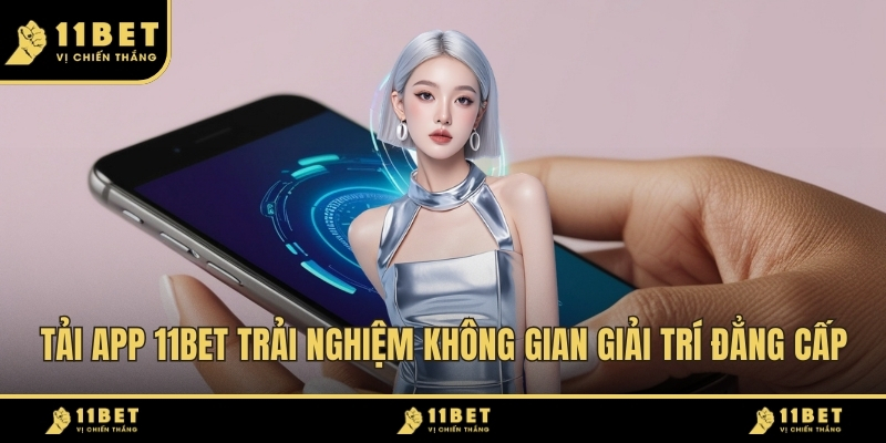 Tải App 11BET